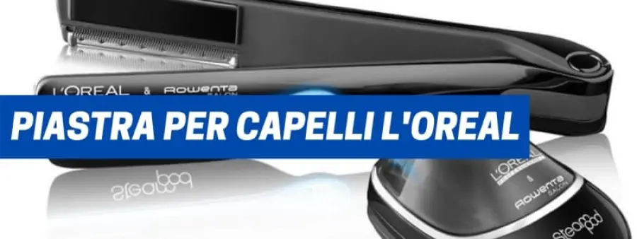 Piastra per capelli l'Oreal, tutte le caratteristiche